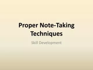 Proper Note-Taking Techniques