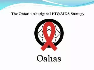 The Ontario Aboriginal HIV/AIDS Strategy