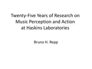 Twenty-Five Years of Research on Music Perception and Action at Haskins Laboratories