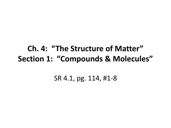 ch 4 the structure of matter section 1 compounds molecules