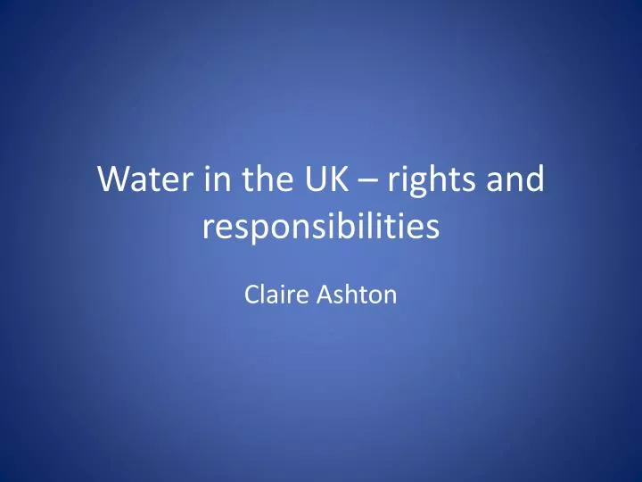 water in the uk rights and responsibilities