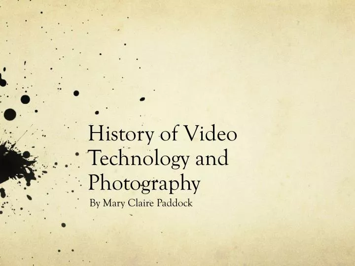 history of video technology and photography