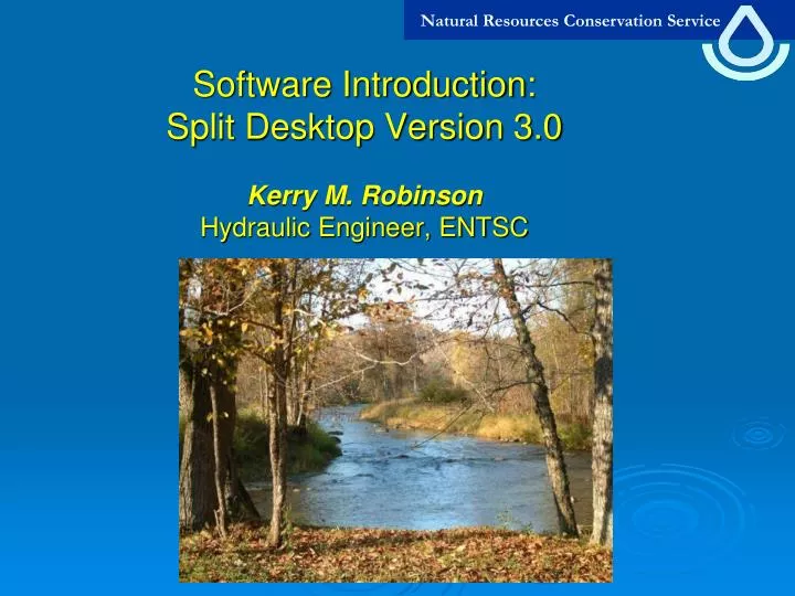 software introduction split desktop version 3 0 kerry m robinson hydraulic engineer entsc