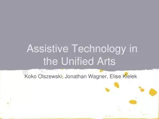 Assistive Technology in the Unified Arts