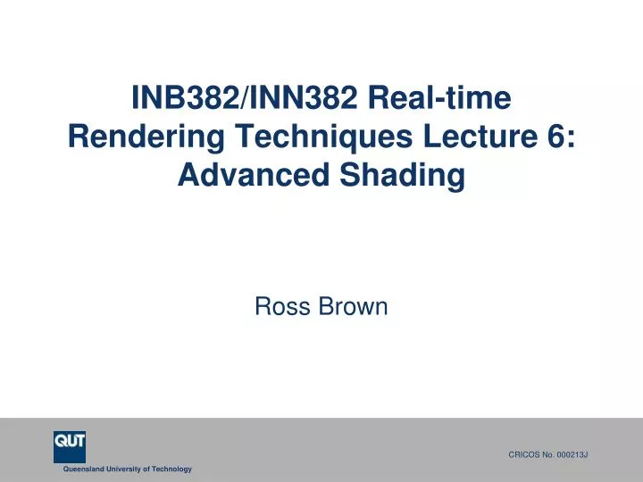 inb382 inn382 real time rendering techniques lecture 6 advanced shading