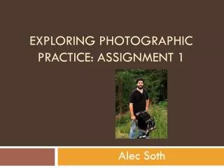 Exploring Photographic Practice: Assignment 1