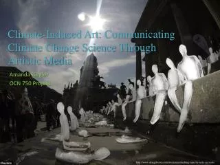 Climate-Induced Art: Communicating Climate Change Science Through Artistic Media