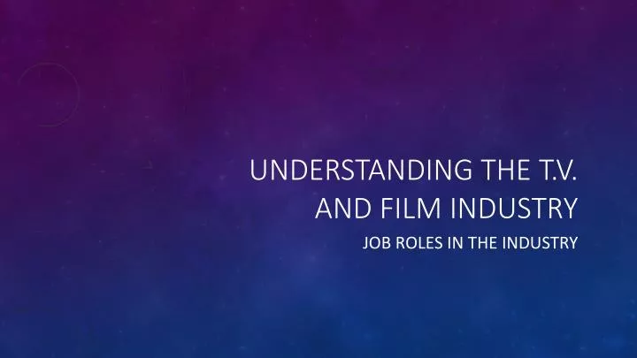 understanding the t v and film industry