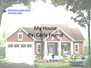 My House By: Carly Friend