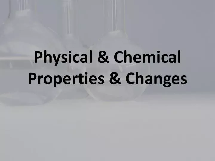 physical chemical properties changes