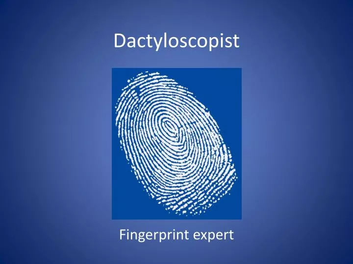 dactyloscopist