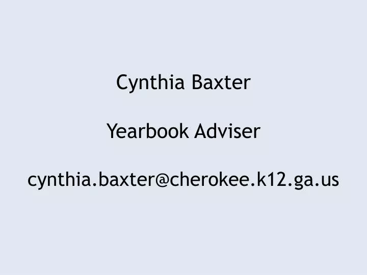 cynthia baxter yearbook adviser cynthia baxter@cherokee k12 ga us