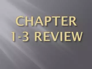 Chapter 1-3 review