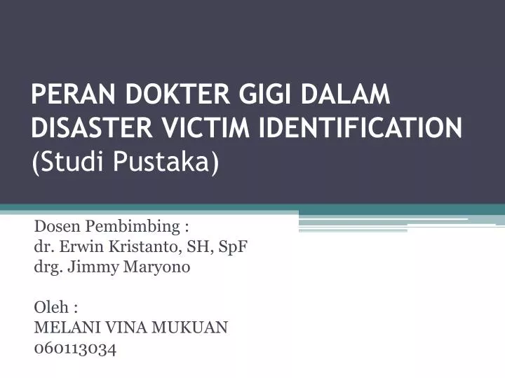 peran dokter gigi dalam disaster victim identification studi pustaka