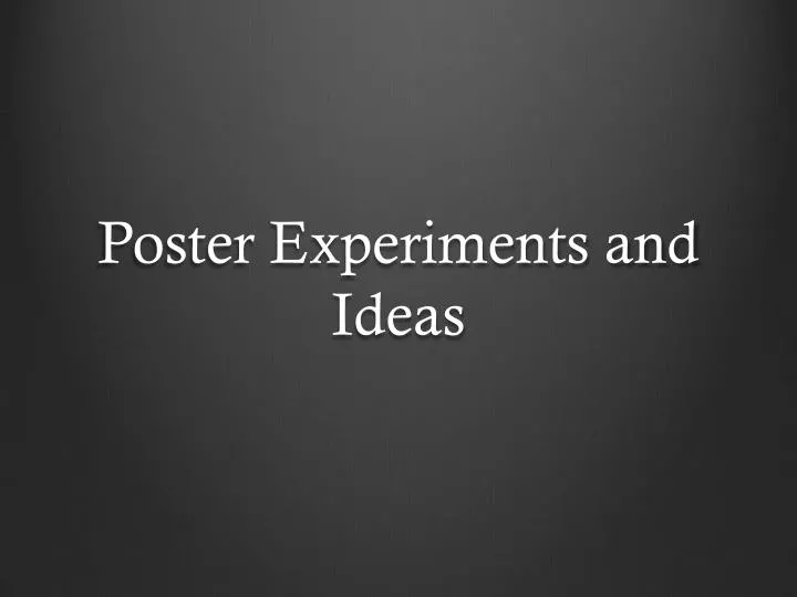 poster experiments and ideas