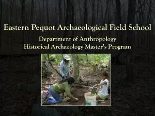 Eastern Pequot Archaeological Field School