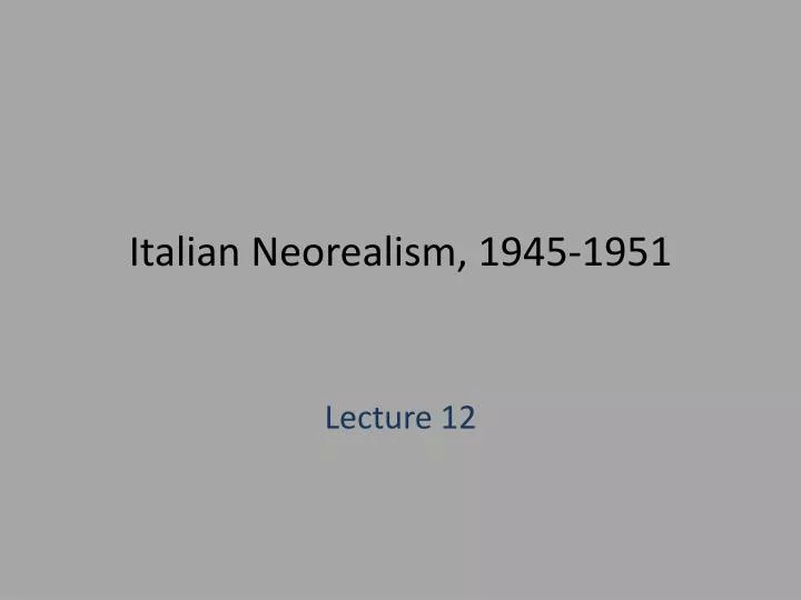 italian neorealism 1945 1951