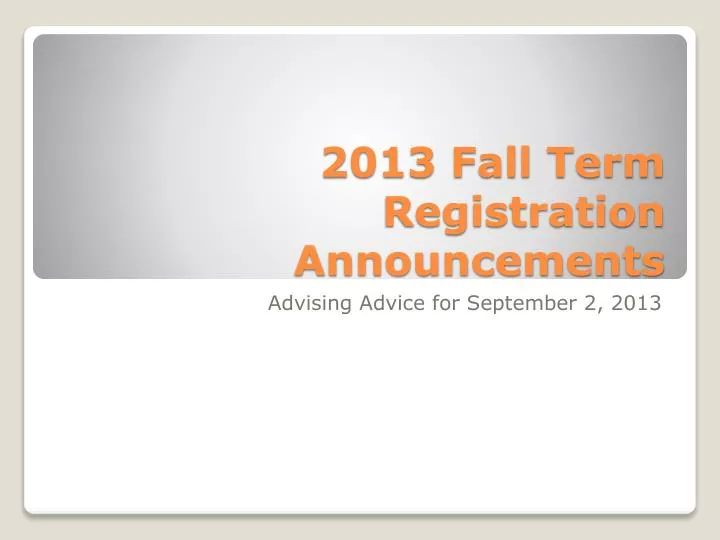 2013 fall term registration announcements