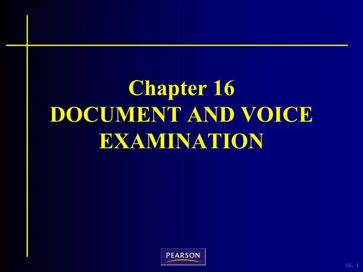 chapter 16 document and voice examination