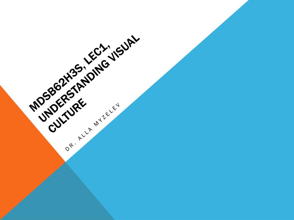 PPT - MDSB62H3S , LEC1, Understanding Visual Culture PowerPoint ...