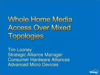 Whole Home Media Access Over Mixed Topologies