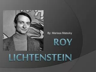 R oy Lichtenstein
