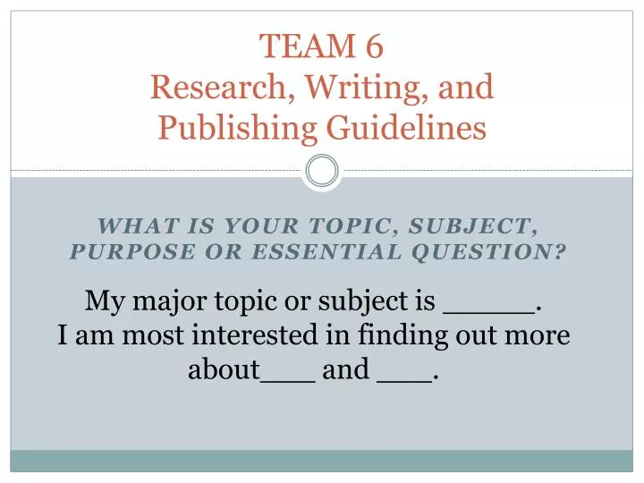 team 6 research writing and publishing guidelines