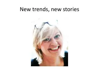 New trends, new stories