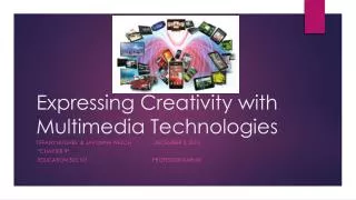 Expressing Creativity with Multimedia Technologies