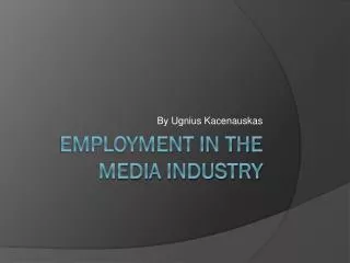 Employment in the media industry