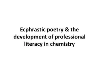 Ecphrastic poetry &amp; the development of professional literacy in chemistry