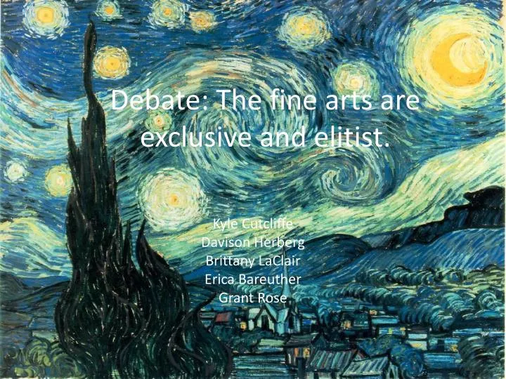 debate the fine arts are exclusive and elitist