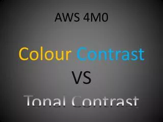 AWS 4M0 Colour Contrast VS Tonal Contrast