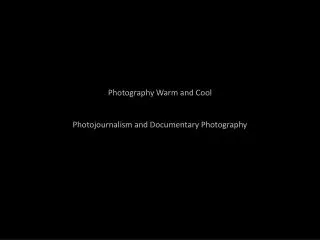 Photography Warm and Cool Photojournalism and Documentary Photography