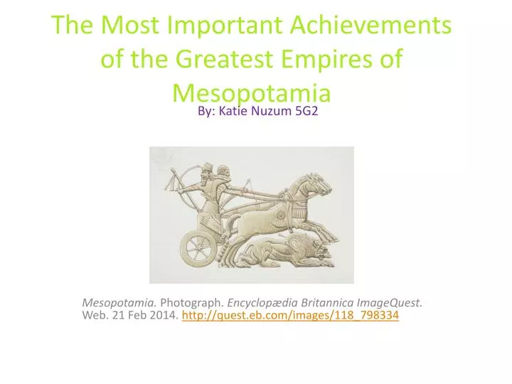 the most important achievements of the greatest empires of mesopotamia