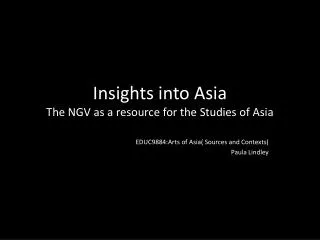 Insights into Asia The NGV as a resource for the Studies of Asia