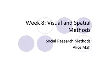 Week 8: Visual and Spatial Methods