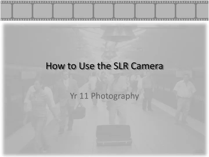 how to use the slr camera