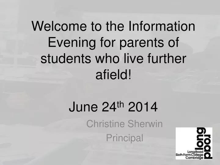 welcome to the information evening for parents of students who live further afield june 24 th 2014