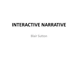 INTERACTIVE NARRATIVE