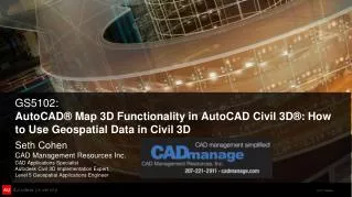 GS5102: AutoCAD® Map 3D Functionality in AutoCAD Civil 3D®: How to Use Geospatial Data in Civil 3D