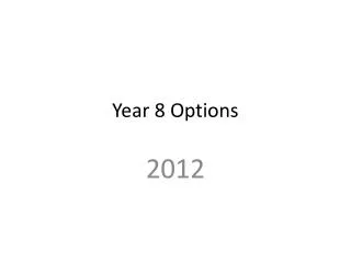 Year 8 Options