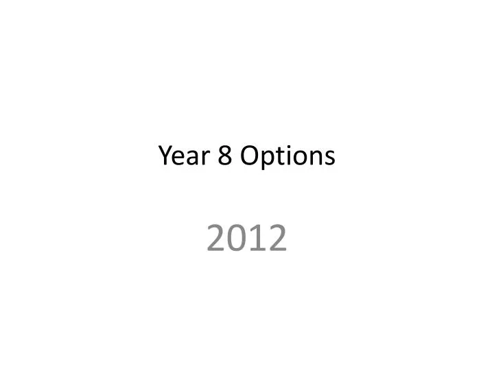 year 8 options
