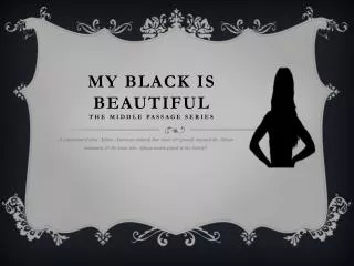 My black is beautiful the Middle passage series