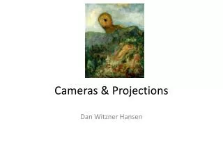 Cameras &amp; Projections