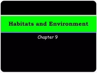 Habitats and Environment