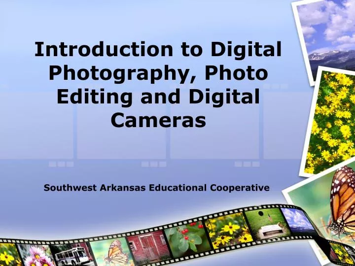 introduction to digital photography photo editing and digital cameras