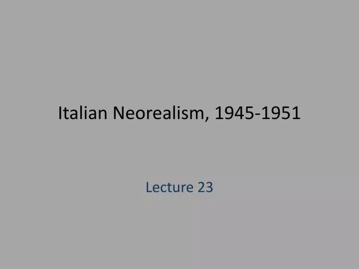 italian neorealism 1945 1951