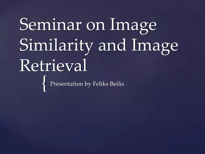 seminar on image similarity and image retrieval