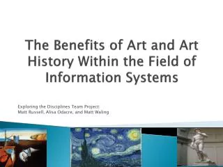 The Benefits of Art and Art History Within the Field of Information Systems